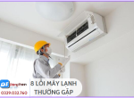 8 lỗi máy lạnh thường gặp và cách khắc phục